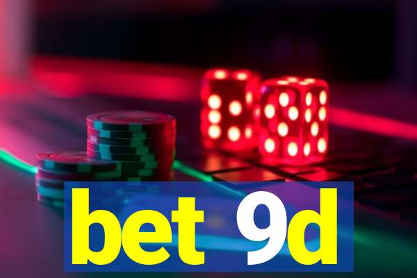bet 9d